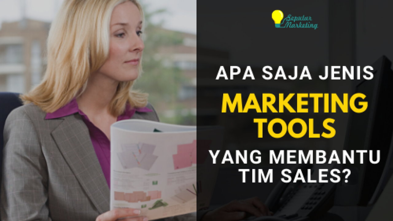 Jenis Marketing Tools Yang Harus Dibuat Untuk Meningkatkan Penjualan